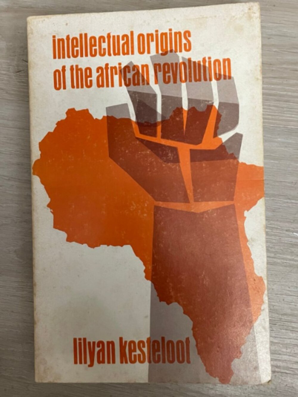 Intellectual Origins of The African Revolution, Iilyan Kestelool, 1972 paperback